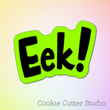 EEK Cookie Cutters